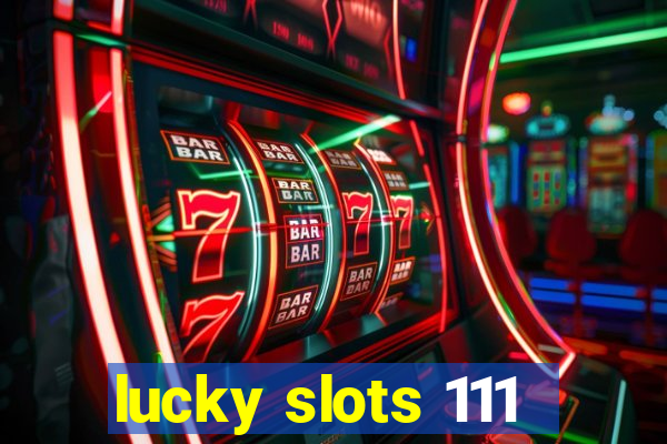 lucky slots 111